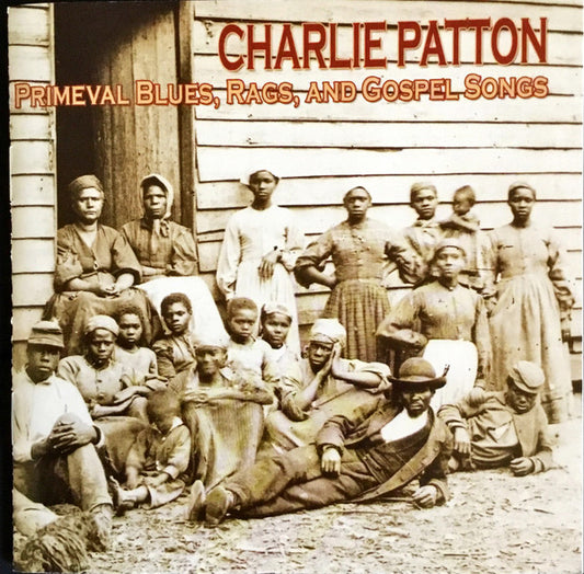 Patton, Charlie - Primeval Blues, Rags, And Gospel Songs [CD] [Second Hand]