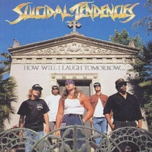 Suicidal Tendencies - How Will I Laugh Tomorrow When I Can't [CD]