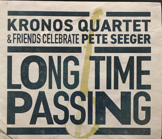 Kronos Quartet and Friends - Long Time Passing: Celebrate Pete Seeger [Vinyl]