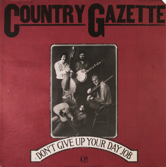 Country Gazette - Don't Give Up Your Day Job [Vinyl] [Second Hand]