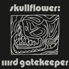 Skullflower - Iiird Gatekeeper [Vinyl]