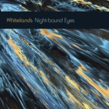Whitelands - Night-Bound Eyes Are Blind To The Day [Vinyl]