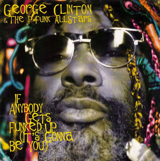 Clinton, George and The P-Funk Allstars - If Anybody Gets Funked Up (It's Gonna Be [12 Inch Single] [Second Hand]