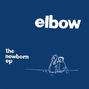 Elbow - Newborn Ep [10 Inch Single]