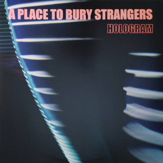 A Place To Bury Strangers - Hologram [12 Inch Single]
