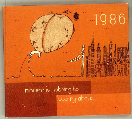 1986 - Nihilism Is Nothing To Worry About [CD]