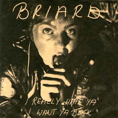 Briard - I Really Hate Ya / I Want Ya Back [7 Inch Single]