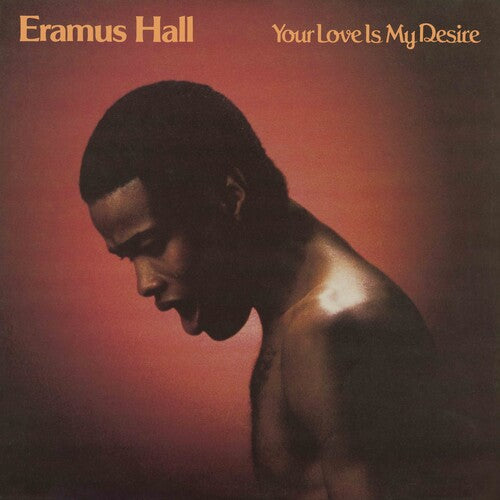 Erasmus Hall - Your Love Is My Desire [Vinyl]
