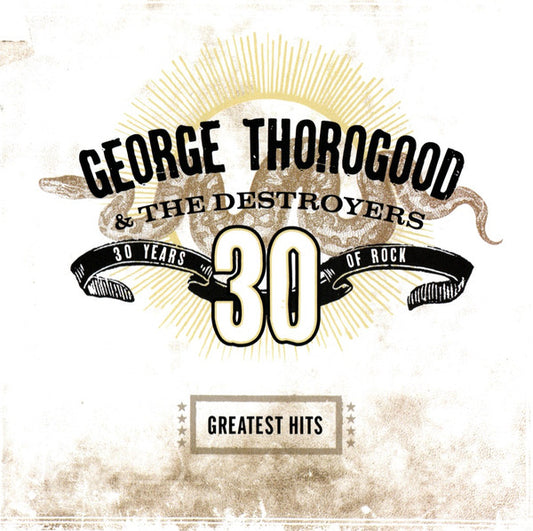 Thorogood, George and The Destroyers - Greatest Hits: 30 Years Of Rock [CD]