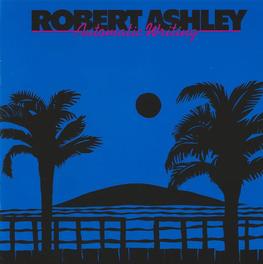 Ashley, Robert - Automatic Writing [CD] [Second Hand]