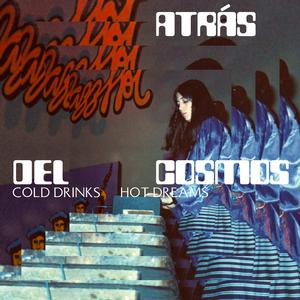 Atras Del Cosmos - Cold Drinks, Hot Dreams [Vinyl]