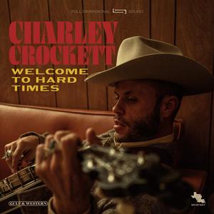 Crockett, Charley - Welcome To Hard Times [Vinyl]