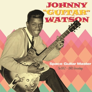 Watson, Johnny Guitar - Space Guitar Master: The 1952-1960 [CD]