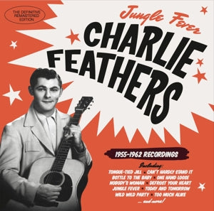Feathers, Charlie - Jungle Fever: 1955-1962 Recordings [CD]