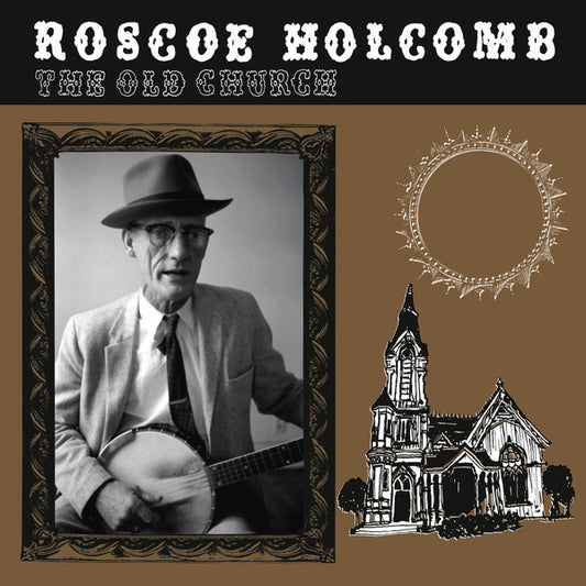 Holcomb, Roscoe - Old Church [Vinyl]