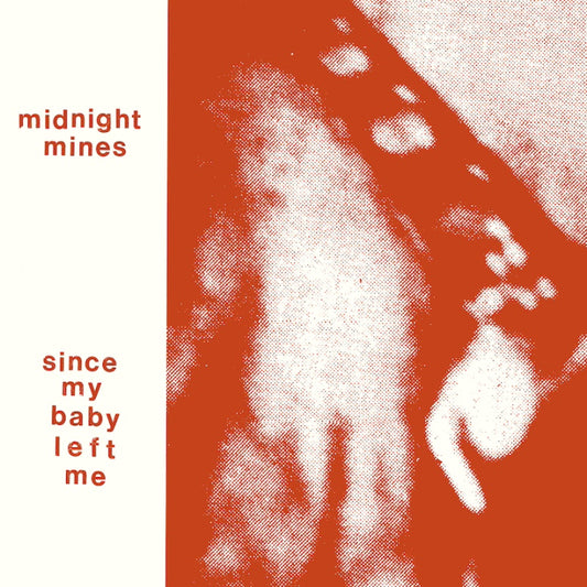 Midnight Mines - Since My Baby Left Me [Vinyl]