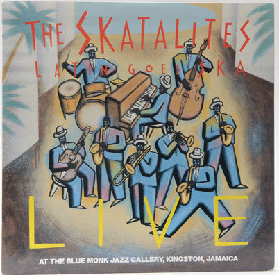Skatalites - Latin Goes Ska: Live At The Blue Monk Ja [Vinyl] [Second Hand]