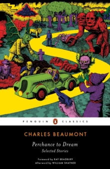 Beaumont, Charles - Perchance To Dream: Selected Stories [Book]