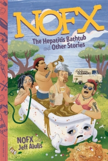 Nofx With Jeff Alulis - Hepatitis Bathtub And Other Stories [Book]