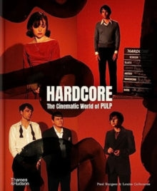 Burgess, Paul and Louise Colbourne - Hardcore: The Cinematic World Of Pulp [Book]