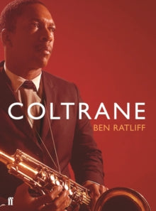 Ratliff, Ben - Coltrane: The Story Of A Sound [Book]