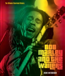 Unterberger, Richie - Bob Marley And The Wailers: The Ultimate [Book]