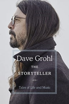 Grohl, Dave - Storyteller: Tales Of Life And Music [Book]