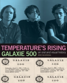 Mcgonigal, Mike - Temperature's Rising: Galaxie 500 An [Book]
