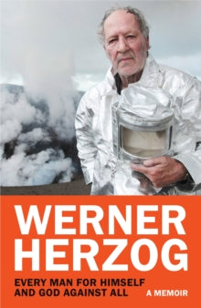 Herzog, Werner - Every Man For Himself And God Against [Book]