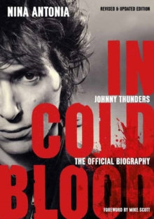 Antonia, Nina - Johnny Thunders: In Cold Blood The [Book]