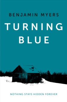Myers, Benjamin - Turning Blue [Book]