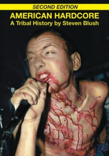 Blush, Steven - American Hardcore: A Tribal History [Book]