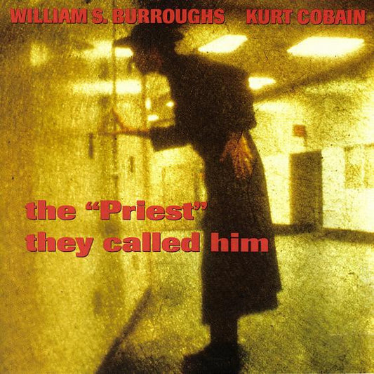 Burroughs, William S. / Kurt Cobain - Priest They Called Him [10 Inch Single] [Second Hand]
