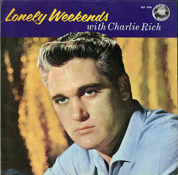 Rich, Charlie - Lonely Weekends [Vinyl]