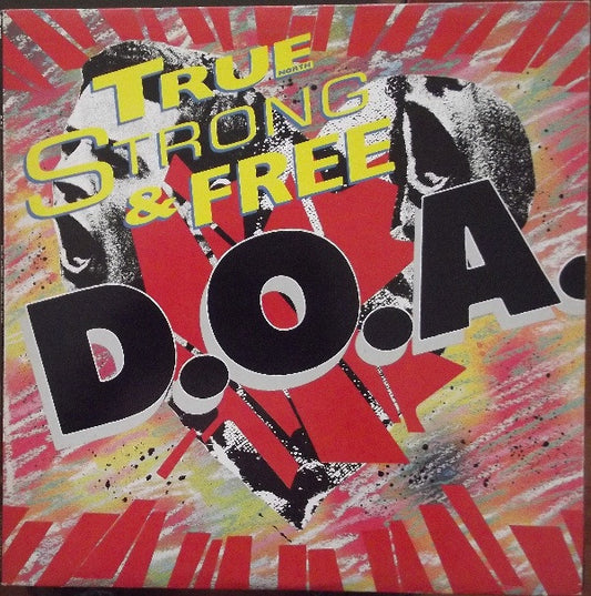 D.O.A. - True Strong and Free [Vinyl] [Second Hand]