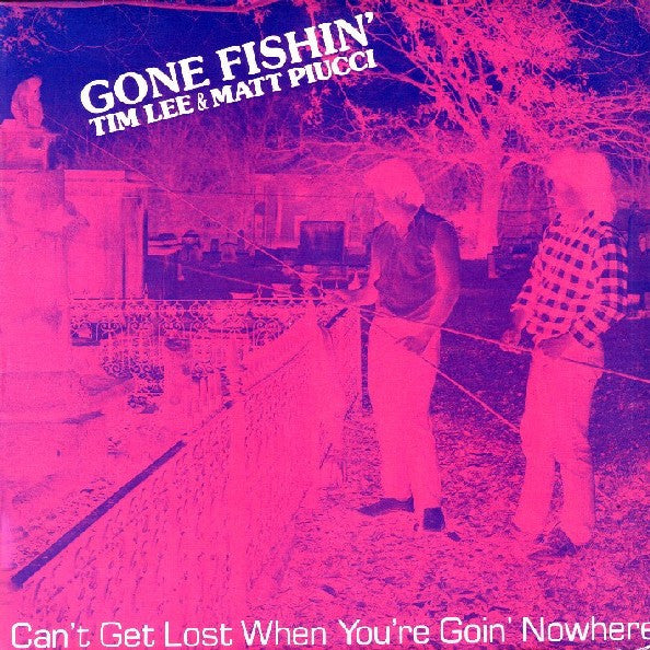 Gone Fishin' - Matt Piucci and Tim Lee [Vinyl] [Second Hand]