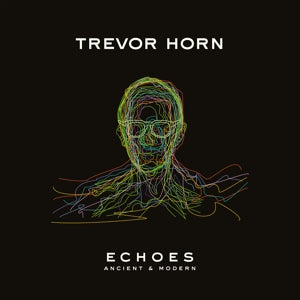 Horn, Trevor - Echoes-Ancient and Modern [Vinyl]