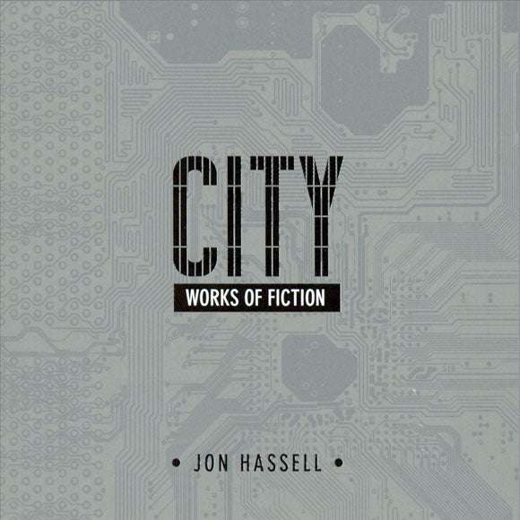 Hassell, Jon - City: Works Of Fiction [CD] [Second Hand]
