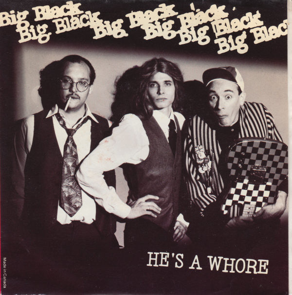 Big Black - He's A Whore / The Model [7 Inch Single]