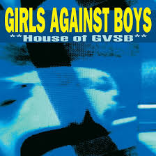 Girls Against Boys - House Of Gvsb [Vinyl]