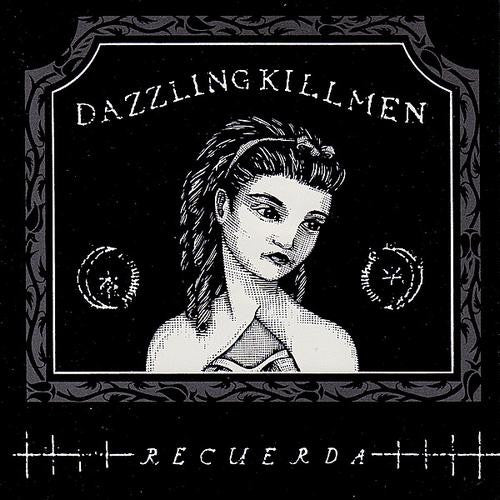 Dazzling Killmen - Recuerda [CD]