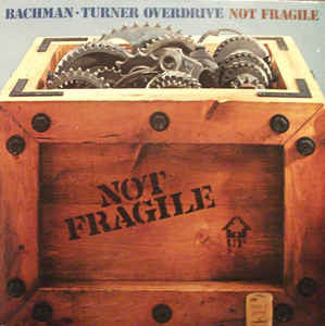Bachman-Turner Overdrive - Not Fragile [CD] [Second Hand]