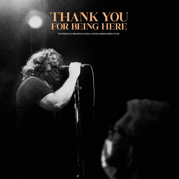 World Is A Beautiful Place and I Am No Lon - Thank You For Being Here [Vinyl]