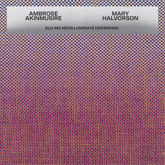 Akinmusire, Ambrose and Mary Halvorson - Slo-Mo Neon Luminate Hoverings [Vinyl] [Pre-Order]
