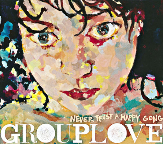 Grouplove - Never Trust A Happy Song [Vinyl]