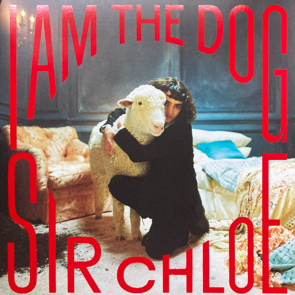 Sir Chloe - I Am The Dog [Vinyl]