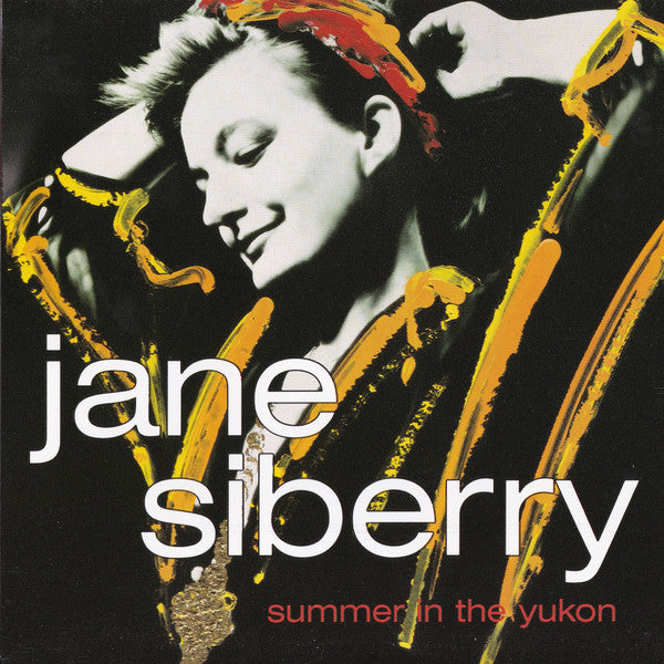 Siberry, Jane - Summer In The Yukon [CD] [Second Hand]