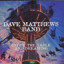 Matthews, Dave Band - Under The Table And Dreaming [CD] [Second Hand]