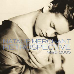 Merchant, Natalie - Retrospective 1995-2005 [CD]