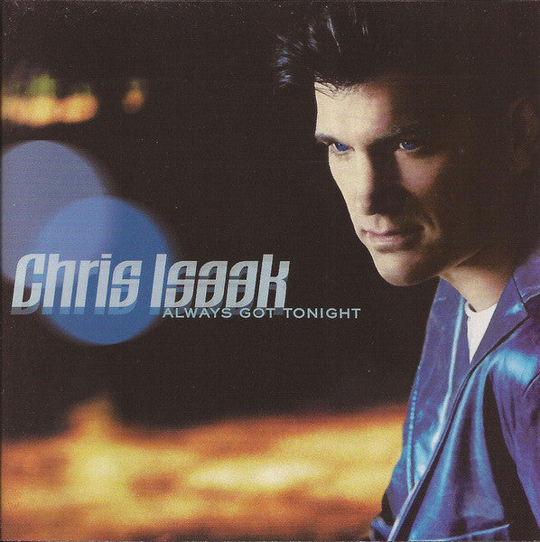 Isaak, Chris - Always Got Tonight [CD] [Second Hand]
